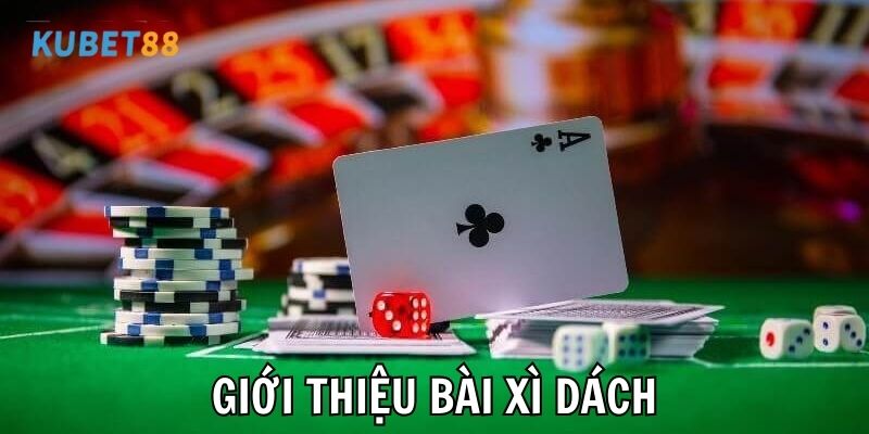 Gioi-thieu-tong-quan-ve-game-bai-Xi-dach