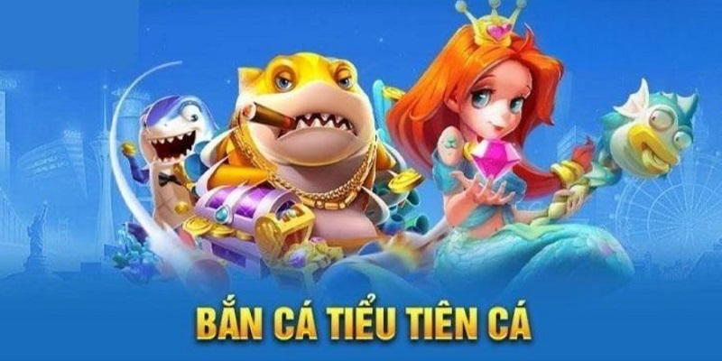 ban-ca-tieu-tien-ca