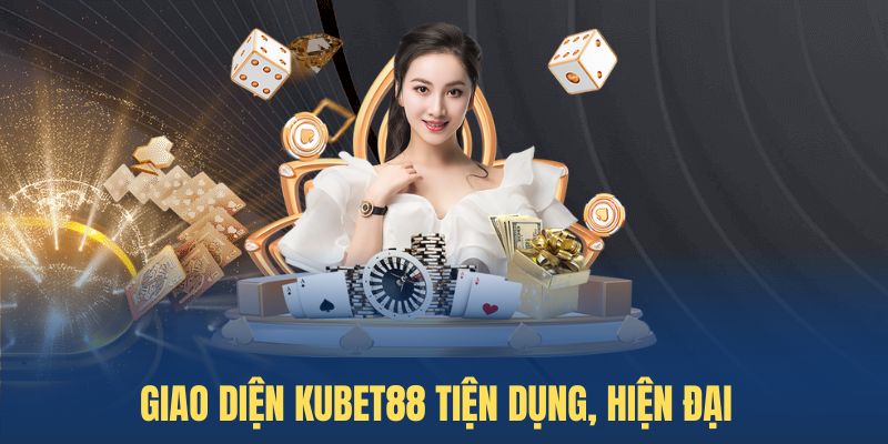 kubet88-giao-dien-hien-dai